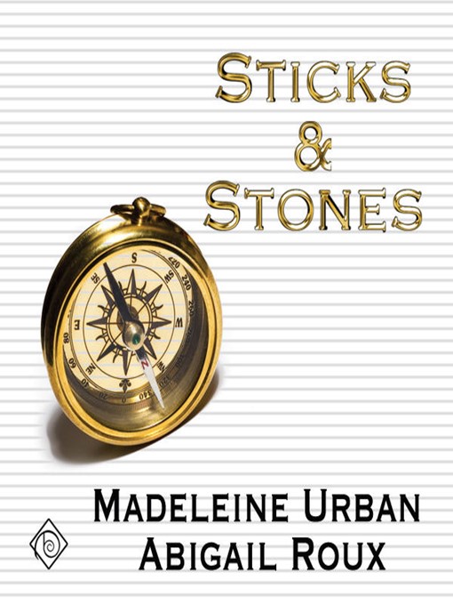 Title details for Sticks & Stones by Madeleine Urban - Available